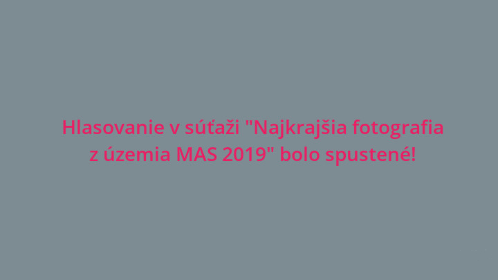 Hlasovanie v súťaži „Najkrajšia fotografia z územia MAS 2019“