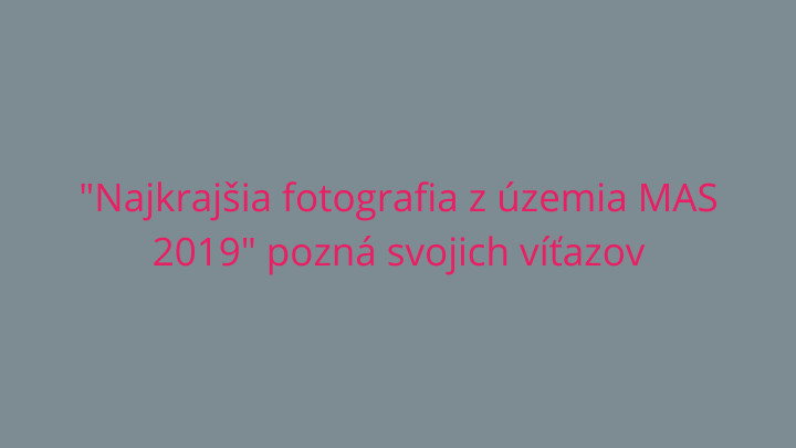 Víťazné fotografie v súťaži „Najkrajšia fotografia z územia MAS 2019“