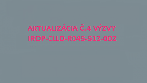 Výzva na predkladanie Žiadostí o príspevok IROP-CLLD-R045-512-002