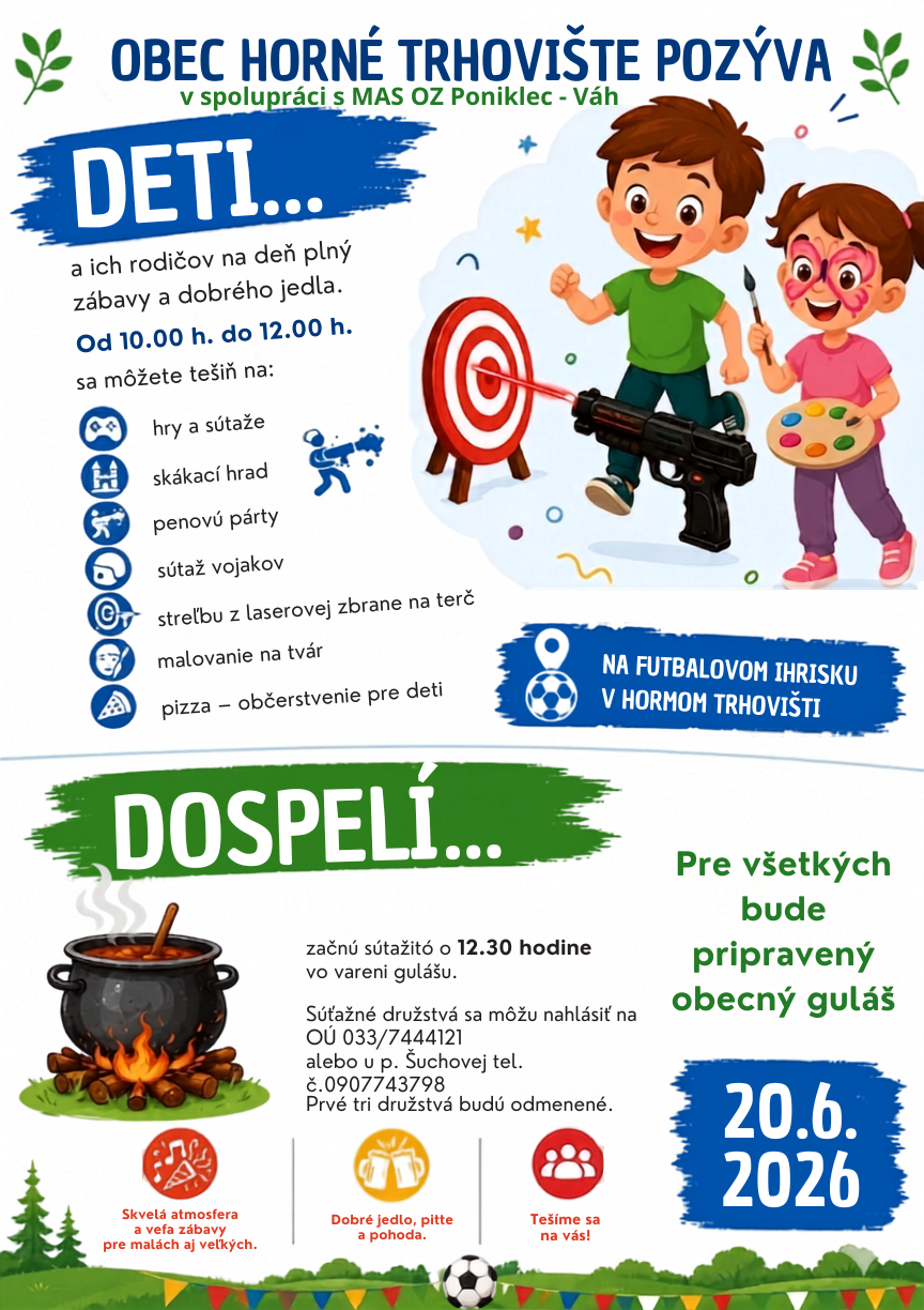 Obec Horné Trhovište v spolupráci s MAS OZ Poniklec – Váh Vás pozývajú dňa 20.06.2026 na oslavu „Dňa detí a súťaž vo varení gulášu“